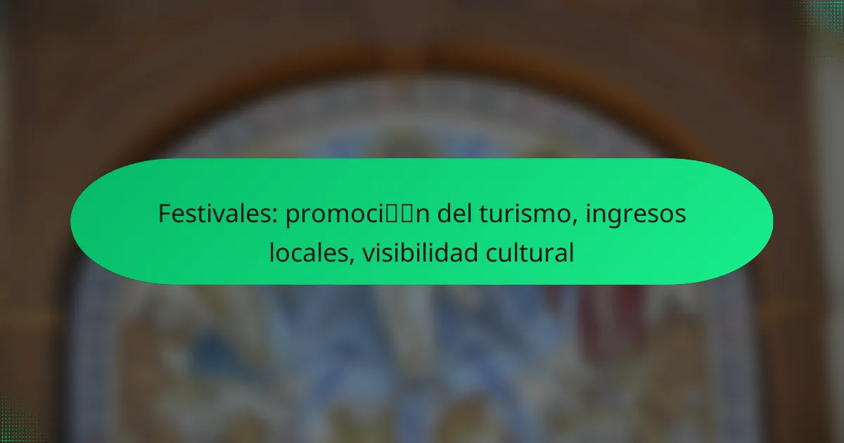 Festivales: promoción del turismo, ingresos locales, visibilidad cultural