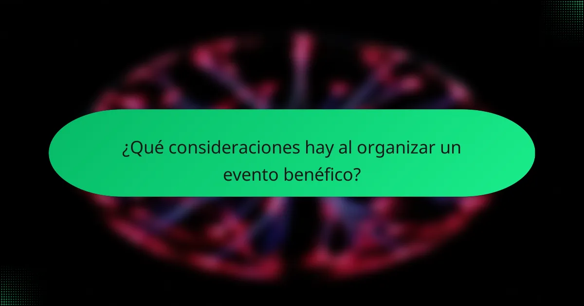 ¿Qué consideraciones hay al organizar un evento benéfico?