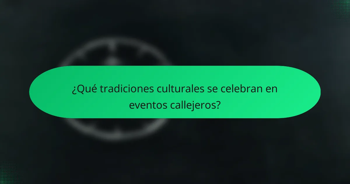 ¿Qué tradiciones culturales se celebran en eventos callejeros?